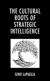 Cover Cultural Roots of Strategic Intelligence