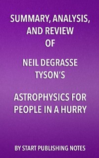Cover Summary, Analysis, and Review of Neil deGrasse Tyson's Astrophysics for People in a Hurry