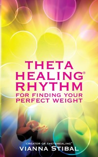 Cover ThetaHealing(R) Rhythm for Finding Your Perfect Weight
