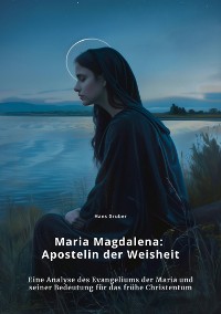 Cover Maria Magdalena:  Apostelin der Weisheit