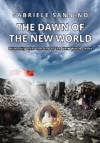 Cover The Dawn of the New World. Humanity after the end of the New World Order