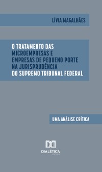 Cover O Tratamento das Microempresas e Empresas de Pequeno Porte na Jurisprudência do Supremo Tribunal Federal