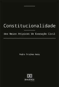 Cover Constitucionalidade dos Meios Atípicos de Execução civil