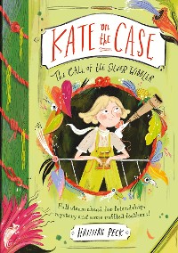 Cover Kate on the Case: The Call of the Silver Wibbler (Kate on the Case 2)