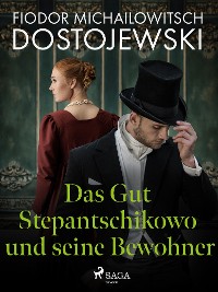 Cover Das Gut Stepantschikowo und seine Bewohner