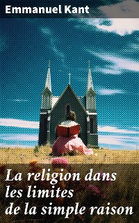 Cover La religion dans les limites de la simple raison