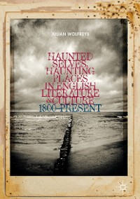 Cover Haunted Selves, Haunting Places in English Literature and Culture