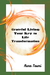 Cover Grateful Living: Your Key to Life Transformation