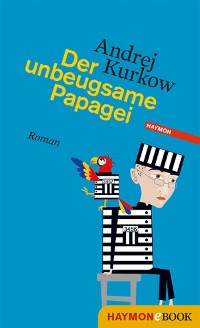 Cover Der unbeugsame Papagei