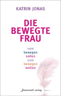 Cover Die bewegte Frau