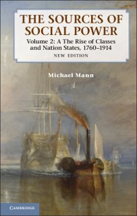 Cover Sources of Social Power: Volume 2, The Rise of Classes and Nation-States, 1760-1914