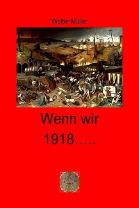 Cover Wenn wir 1918 ……