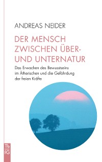 Cover Der Mensch zwischen Über- und Unternatur