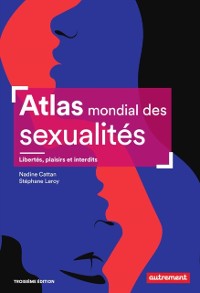 Cover Atlas mondial des sexualités. Libertés, plaisirs et interdits