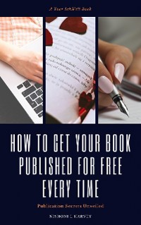 Cover How to Get Your Book Published for Free Every Time