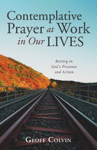 Cover Contemplative Prayer at Work in Our Lives