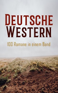 Cover Deutsche Western – 100 Romane in einem Band