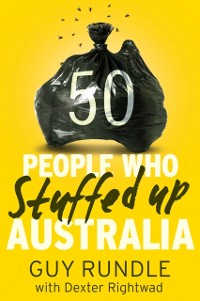 Cover 50 People Who Stuffed Up Australia