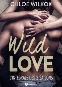 Cover Wild Love - Histoire intégrale