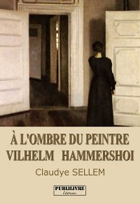 Cover À l'ombre du peintre Vilhelm Hammersho