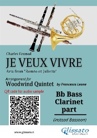 Cover Bb Bass Clarinet (instead Bassoon) part of "Je veux vivre" for Woodwind Quintet
