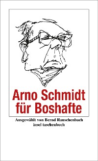 Cover Arno Schmidt für Boshafte