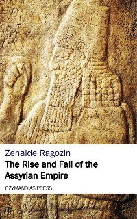 Cover The Rise and Fall of the Assyrian Empire
