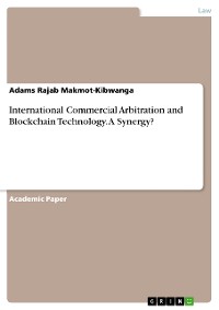 Cover International Commercial Arbitration and Blockchain Technology. A Synergy?