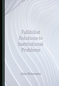 Cover Fallibilist Solutions to Institutional Problems