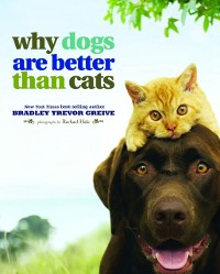 Cover Why Dogs Are Better Than Cats