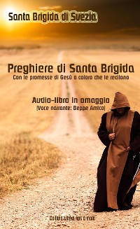 Cover Le preghiere di Santa Brigida di Svezia - Con le promesse di Gesù a coloro che le recitano - Audio-book omaggio (Voce narrante: Beppe Amico)