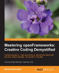 Cover Mastering openFrameworks: Creative Coding Demystified