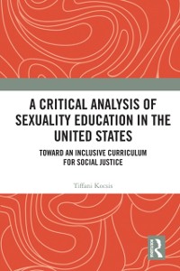 Cover Critical Analysis of Sexuality Education in the United States