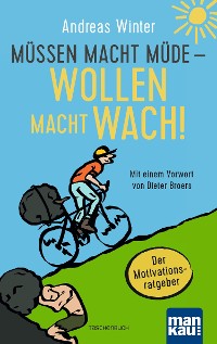 Cover Müssen macht müde - Wollen macht wach!