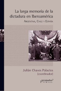 Cover La larga memoria de la dictadura en Iberoamérica