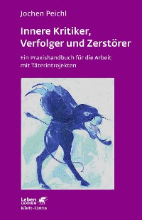 Cover Innere Kritiker, Verfolger und Zerstörer (Leben Lernen, Bd. 260)