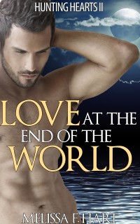 Cover Love at the End of the World (Hunting Hearts, Book 6)