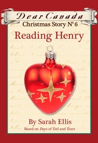 Cover Dear Canada Christmas Story No. 6: Reading Henry