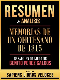 Cover Resumen & Analisis - Memorias De Un Cortesano De 1815 - Basado En El Libro De Benito Perez Galdos