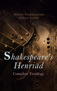 Cover Shakespeare's Henriad - Complete Tetralogy