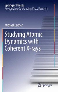 Cover Studying Atomic Dynamics with Coherent X-rays