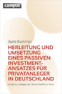 Cover Herleitung und Umsetzung eines passiven Investmentansatzes für Privatanleger in Deutschland