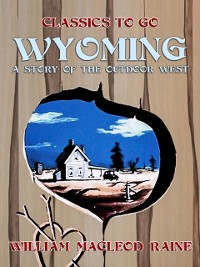 Cover Wyoming A Story of the Outdoor West