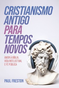 Cover Cristianismo Antigo para Tempos Novos