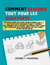 Cover Comment Dessiner tout pour les Débutants