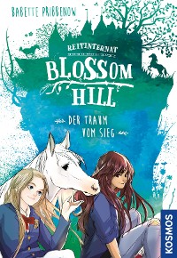 Cover Reitinternat Blossom Hill, Der Traum vom Sieg