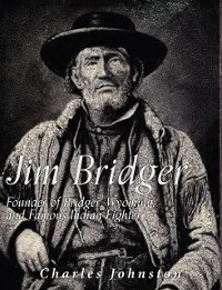 Cover Jim Bridger: Founder of Bridger, Wyoming and Famous Indian Fighter