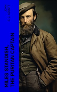 Cover Miles Standish, the Puritan Captain