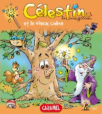 Cover Célestin le magicien et le vieux chêne