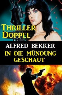 Cover In die Mündung geschaut: Thriller Doppel